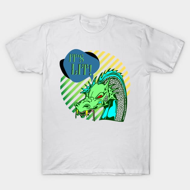 It's lit dragon design T-Shirt by Life is Raph